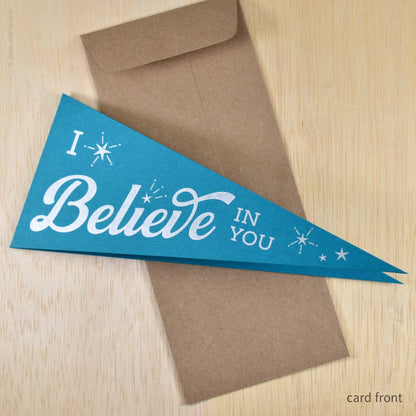 I Believe in You Triangular Pennant Card (#544)